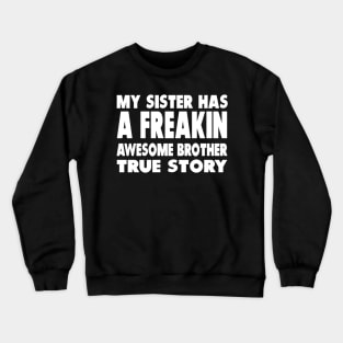 Brother and sister joke Crewneck Sweatshirt